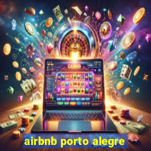 airbnb porto alegre